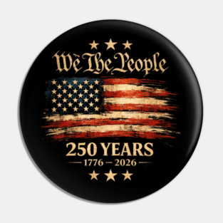 We The People 250 Years 1776-2026 Patriotic American Flag Pin