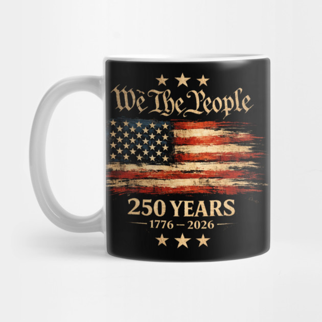 We The People 250 Years 1776-2026 Patriotic American Flag by ArtistTee ⭐⭐⭐⭐⭐