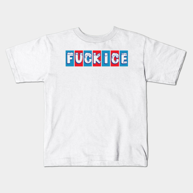 F ICE Kids T-Shirt by Shit Post Hero