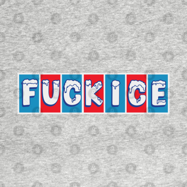 F ICE by Shit Post Hero