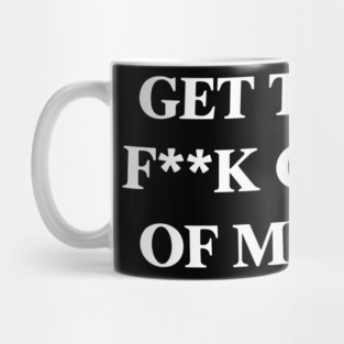 Get The F*ck Out Mpls Mug