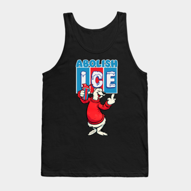 Abolish ICE Tank Top by Shit Post Hero