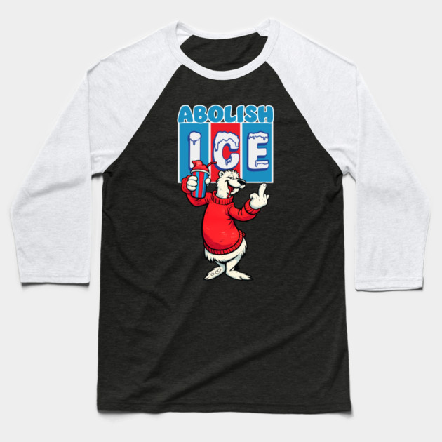 Abolish ICE Baseball T-Shirt by Shit Post Hero