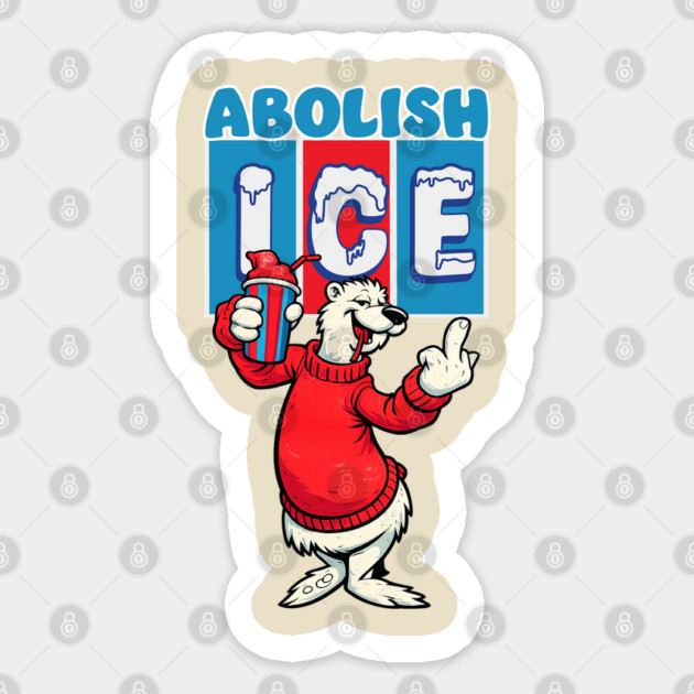 Abolish ICE Sticker by Shit Post Hero