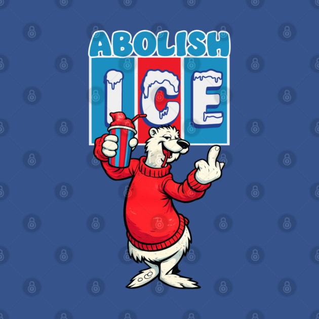 Abolish ICE by Shit Post Hero