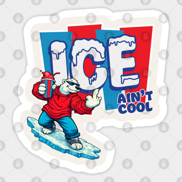 ICE Ain’t Cool Sticker by Shit Post Hero