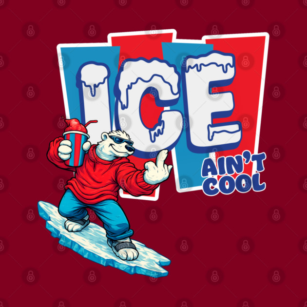 ICE Ain’t Cool by Shit Post Hero