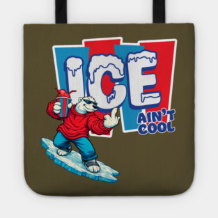 ICE Ain't Cool Tote