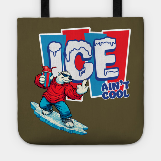ICE Ain't Cool Tote by Shit Post Hero