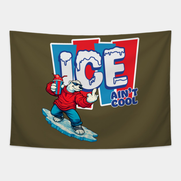 ICE Ain't Cool Tapestry by Shit Post Hero