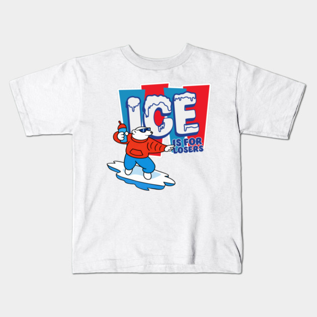 ICE Is For Losers Kids T-Shirt by Shit Post Hero