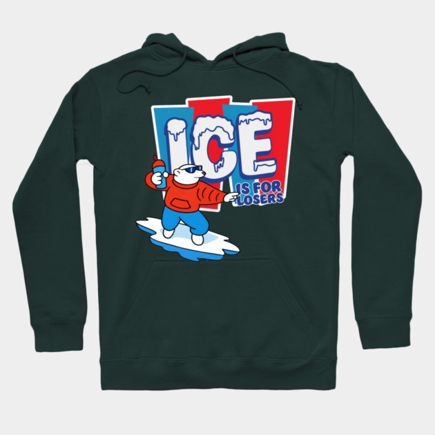ICE Is For Losers Hoodie by Shit Post Hero