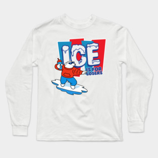 ICE Is For Losers Long Sleeve T-Shirt