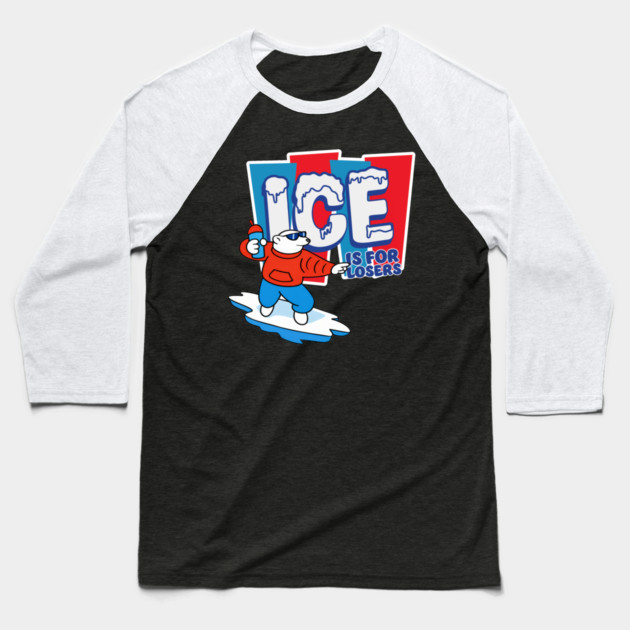 ICE Is For Losers Baseball T-Shirt by Shit Post Hero
