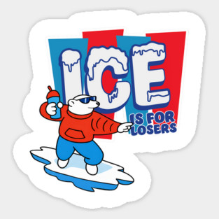 ICE Is For Losers Sticker