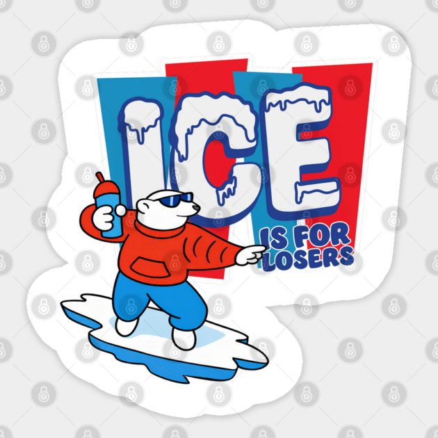 ICE Is For Losers Sticker by Shit Post Hero