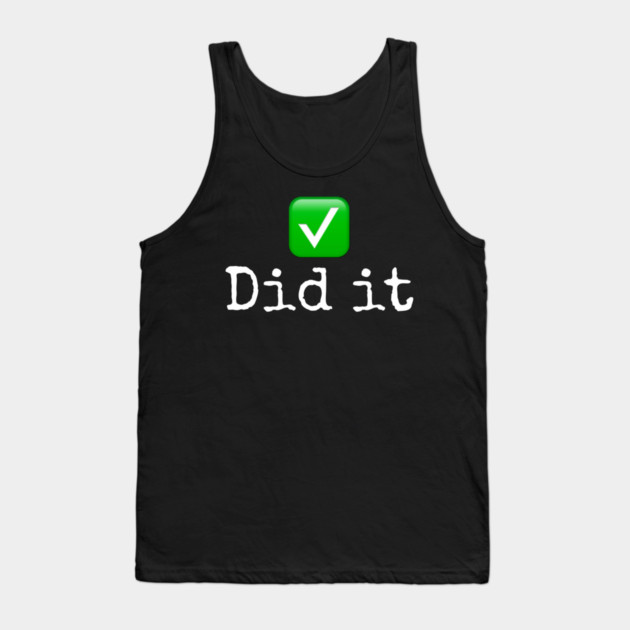 Did it Tank Top by Lou Johnson