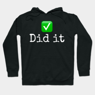 Did it Hoodie