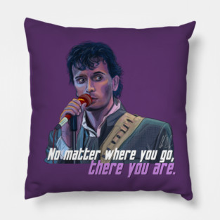 Buckaroo Banzai: No Matter Where You Go Pillow