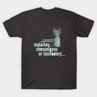 Malarkey Shenanigans Tomfoolery _ Psych Quotes. T-Shirt