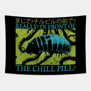 In Front Of The Chill Pill Tapestry