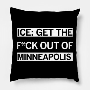 ICE Get the F Out of Minneapolis Pillow
