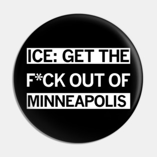 ICE Get the F Out of Minneapolis Pin