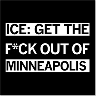 ICE Get the F Out of Minneapolis Posters and Art