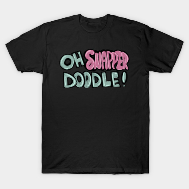 Oh Snapper Doodle T-Shirt by Stephanie 's Store 5