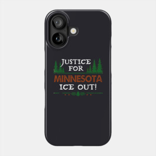 Justice For Minnesota — ICE Out! Phone Case