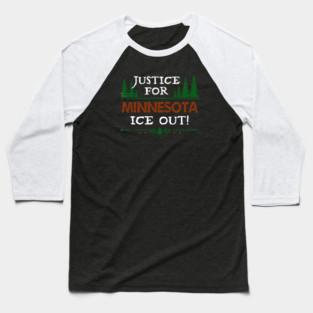 Justice For Minnesota — ICE Out! Baseball T-Shirt