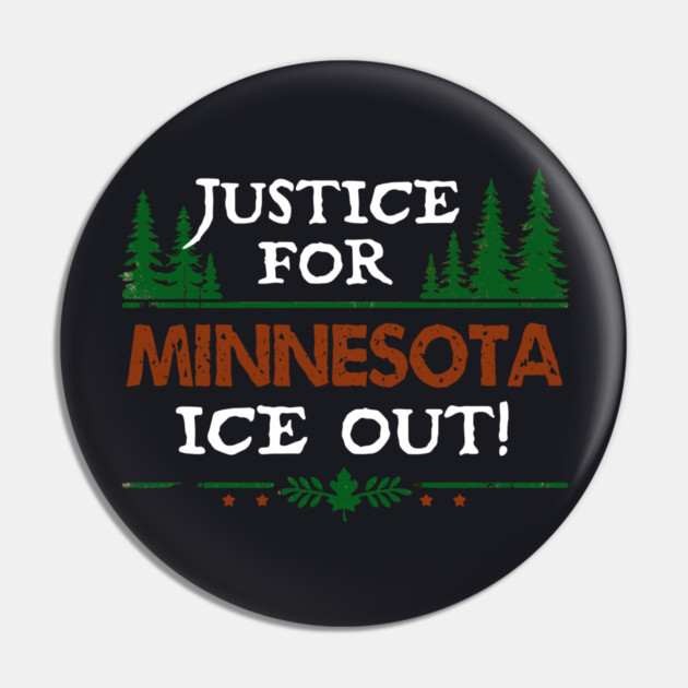 Justice For Minnesota — ICE Out! Pin by Charles's Store 8