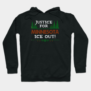 Justice For Minnesota — ICE Out! Hoodie