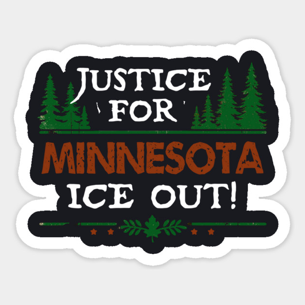Justice For Minnesota — ICE Out! Sticker by Charles's Store 8