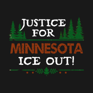 Justice For Minnesota — ICE Out! T-Shirt
