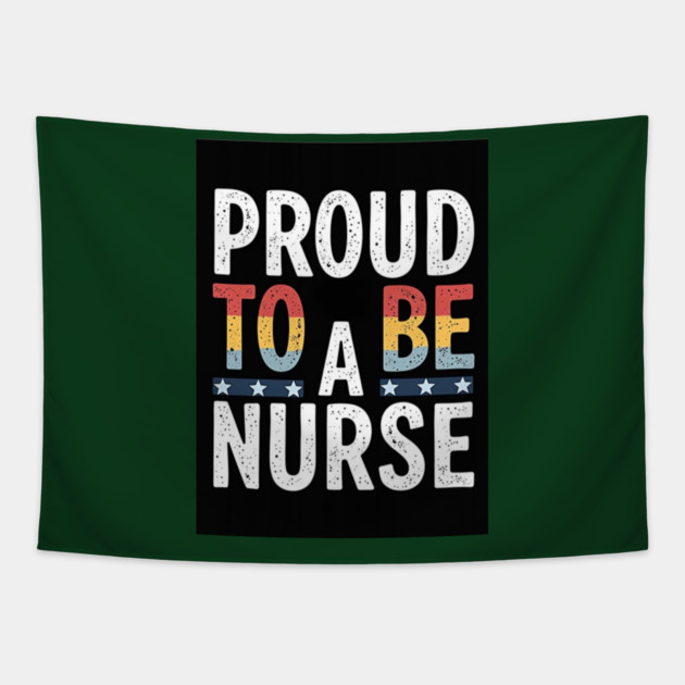 Proud To Be A Nurse Tapestry by dr_creative_designs