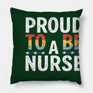 Proud To Be A Nurse Pillow