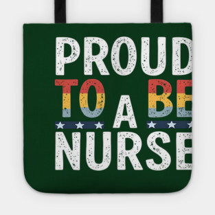 Proud To Be A Nurse Tote