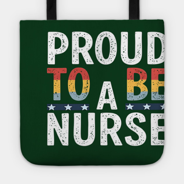 Proud To Be A Nurse Tote by dr_creative_designs
