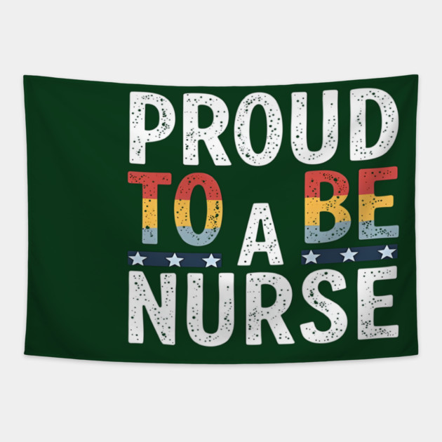 Proud To Be A Nurse Tapestry by dr_creative_designs