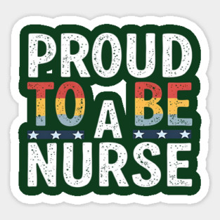 Proud To Be A Nurse Magnet