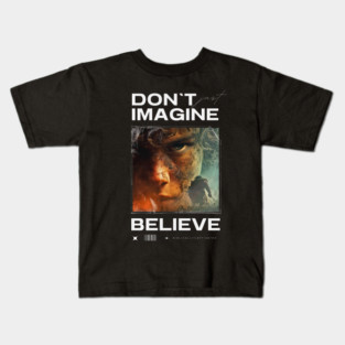 Faith. Imagine. Believe. Kids T-Shirt
