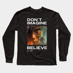 Faith. Imagine. Believe. Long Sleeve T-Shirt