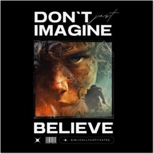 Faith. Imagine. Believe. Posters and Art