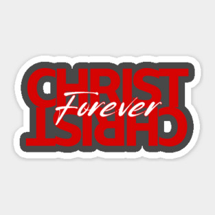 Christ Is Forever Sticker
