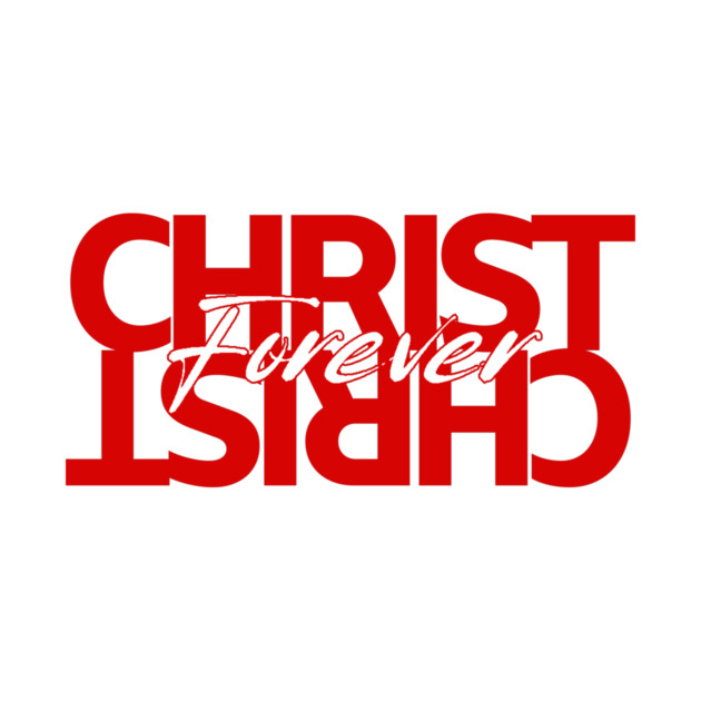 Christ Is Forever by Simon's Store 7
