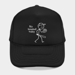 No Baseball Game Today Funny Sad Stickfigure Baseball Player Hat