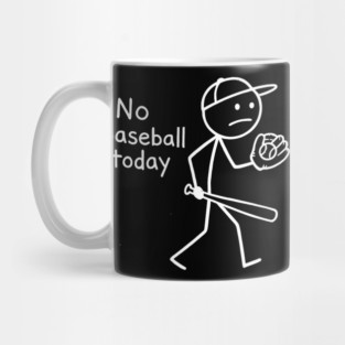 No Baseball Game Today Funny Sad Stickfigure Baseball Player Mug