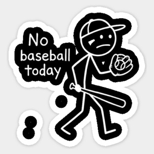 No Baseball Game Today Funny Sad Stickfigure Baseball Player Sticker