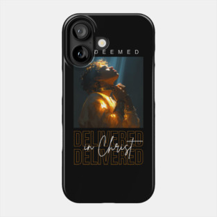 Delivered in Christ Phone Case